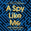 Cover: A Spy Like Me - HarperCollins