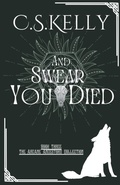 Cover: And Swear You Died - C.S.Kelly