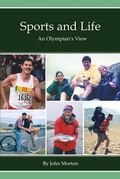 Cover: Sports and Life, An Olympian's View - Morton Trails, LLC