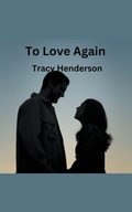 Cover: To Love Again - Tracy Henderson