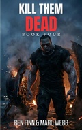 Cover: Kill Them Dead - Book 4 - CLaW Publishing