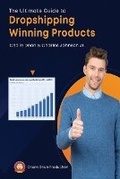Cover: The Ultimate Guide to Dropshipping Winning Products - Cecile Dean Production