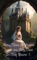 Cover: Family Tales: 25 Bedtime Stories And Fairy Tales For Kids Volume 1. - Theo Laurent