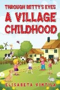 Cover: Through Betty's Eyes a Village Childhood - Premium Book Publishers
