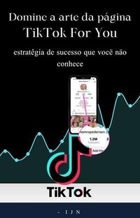 Abbildung von: Domine a arte da página TikTok For You - I J N