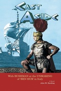 Cover: Cast Aside - With Bushman at the Unmaking of 'Ben-Hur' in Italy - BEARMANOR MEDIA