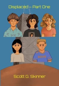 Enlarge image Cover: Displaced - Part One - Scott G. Skinner