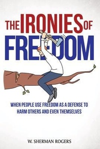 Abbildung von: The Ironies of Freedom - Colmar Publishing