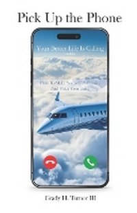 Abbildung von: Pick up the Phone Your Better Life is Calling - Hartwell Ridge Publishing