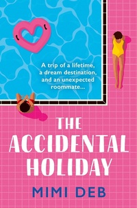 Enlarge image Cover: The Accidental Holiday - AVON, a division of HarperCollins Publishers Ltd