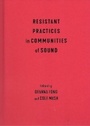 Cover: Resistant Practices in Communities of Sound - McGill-Queen's University Press