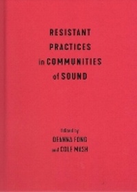 Enlarge image Cover: Resistant Practices in Communities of Sound - McGill-Queen's University Press