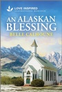 Cover: An Alaskan Blessing - Love Inspired