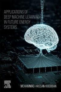 Enlarge image Cover: Applications of Deep Machine Learning in Future Energy Systems - Elsevier
