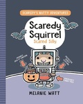 Cover: Scaredy Squirrel Scared Silly - Random House Graphic