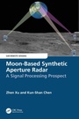 Cover: Moon-Based Synthetic Aperture Radar - CRC Press