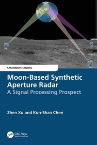 Enlarge image Cover: Moon-Based Synthetic Aperture Radar - CRC Press
