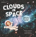 Cover: Clouds in Space: Nebulae, Stardust, and Us - MIT Kids Press