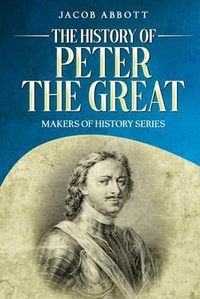 Abbildung von: The History of Peter the Great - Cedar Lake Classics