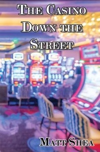 Abbildung von: The Casino Down the Street - Virtualbookworm.com Publishing