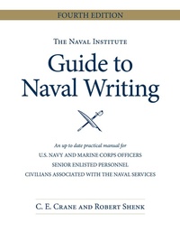 Enlarge image Cover: The Naval Institute Guide to Naval Writing, 4th Edition - Naval Institute Press