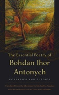 Cover: The Essential Poetry of Bohdan Ihor Antonych - Bucknell University Press,U.S.
