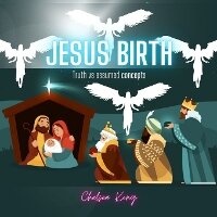 Enlarge image Cover: Jesus Birth - Chelsea Kong