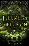 Cover: Heiress of Delusion - J.A.Armitage
