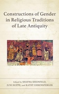 Cover: Constructions of Gender in Religious Traditions of Late Antiquity - Lexington Books/Fortress Academic