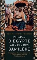 Cover: DU ' Ka ' D'&Eacute;GYPTE AU ' K&egrave;' DES BAMIL&Eacute;K&Eacute; - Afrolivresque, &Eacute;ditions