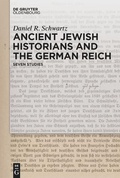 Cover: Ancient Jewish Historians and the German Reich - De Gruyter Oldenbourg