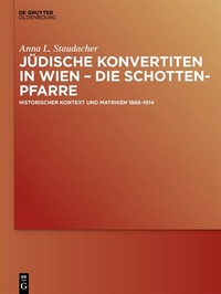 Abbildung von: Jüdische Konvertiten in Wien - die Schottenpfarre - De Gruyter Oldenbourg