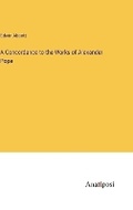 Cover: A Concordance to the Works of Alexander Pope - Anatiposi Verlag