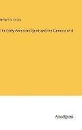 Cover: The Early American Spirit and the Genesis of it - Anatiposi Verlag