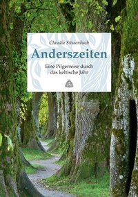 Abbildung von: Anderszeiten. Eine Pilgerreise durch das keltische Jahr - Anderszeiten