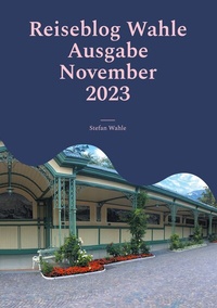 Abbildung von: Reiseblog Wahle Ausgabe November 2023 - BoD - Books on Demand