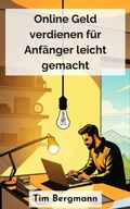 Cover: Online Geld verdienen f&uuml;r Anf&auml;nger leicht gemacht - BookRix