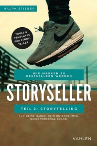 Abbildung von: Storyseller: Wie Marken zu Bestsellern werden - Vahlen