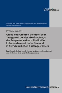 Abbildung von: Grund und Grenzen der deutschen Strafgewalt bei der »Bekämpfung« der Seepiraterie durch Streitkräfte insbesondere auf Hoher See und in fremdstaatlichen Küstengewässern - Brill Deutschland