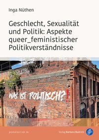 Abbildung von: Geschlecht, Sexualität und Politik: Aspekte queer_feministischer Politikverständnisse - Verlag Barbara Budrich