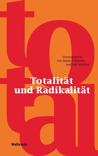Abbildung von: Totalität und Radikalität - Wallstein
