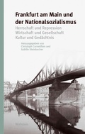 Cover: Frankfurt am Main und der Nationalsozialismus - Wallstein