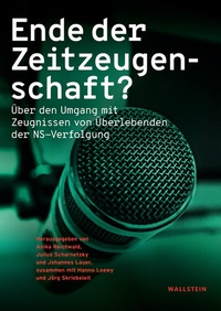 Abbildung von: Ende der Zeitzeugenschaft? - Wallstein