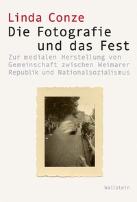 Abbildung von: Die Fotografie und das Fest - Wallstein