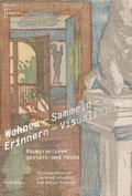 Cover: Wohnen - Sammeln - Erinnern - Visualisieren - Wallstein