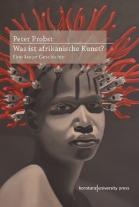 Abbildung von: Was ist afrikanische Kunst? - Konstanz University Press