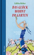 Cover: Das Gl&uuml;ck wohnt im Garten - ebersbach & simon