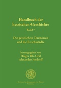 Cover: Handbuch der hessischen Geschichte, Band 7 - Historische Kommission f&uuml;r Hessen