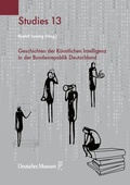 Cover: Geschichten der K&uuml;nstlichen Intelligenz in der Bundesrepublik Deutschland - Deutsches Museum
