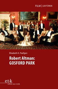 Abbildung von: Robert Altman: GOSFORD PARK - edition text + kritik